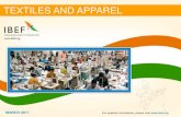 TEXTILES AND APPAREL - IBEF · apparel industry in India is projected to reach USD123 billion by 2021. The domestic textile industry stood at USD108 billion in 2015, witnessing growth