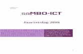 Jaarverslag 2016 - MBO Raad · saMBO-ICT Woerden 1 Jaarverslag 2016 Dit jaarverslag is opgesteld als een verantwoording aan de deelnemende en financieel bijdragende instellingen