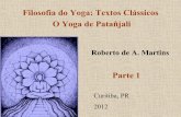 Filosofia do Yoga: Textos Clássicos O Yogade Patañjali textos indianos antigos falam sobre a relação entre Sankhya e Yoga, como por exemplo o Bhagavad Gita: “Os ignorantes falam