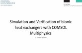 Simulation and Verification of bionic heat exchangers … and Verification of bionic heat exchangers with COMSOL Multiphysics A. Kremers, M. Pieper Bionic heat exchanger • Analogy