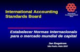 International Accounting Standards Board - bcb.gov.br 1_IASB_Jan Engstro… · International Accounting Standards Board International Accounting Standards Board Estabelecer Normas