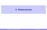 Disoluciones - Didáctica Mutimedia · • Petrucci: Química General, 8ª edición. R. H. ... Disoluciones 10 Disoluciones: expresiones de la concentración Ejemplos: 1,02 g dsln