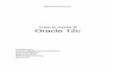 Oracle 12c Nuove Funzionalità 6x9 - Oracle Italia by ... · Massimo Ruocchio Tutte le novità di Oracle 12c Installazione Cloud e Multitenant Architecture Amministrazione SQL & PL/SQL