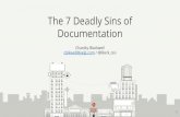 The 7 Deadly Sins of cblkwell@yelp.com / @Black Isis ... · The 7 Deadly Sins of Documentation 1 ... No one learns how to improve their writing What happens? 17 ... Technical Documentation