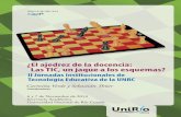 El ajedrez de la docencia: Las TIC, - unrc.edu.ar · El ajedrez de la docencia: Las TIC, ¿un jaque a los esquemas? II Jornadas Institucionales de Tecnología Educativa de la UNRC