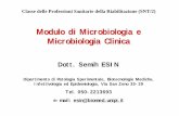 Modulo di Microbiologia e Microbiologia Clinica delle Professioni Sanitarie della Riabilitazione (SNT/2) Modulo di Microbiologia e Microbiologia Clinica Dott. Semih ESIN Dipartimento