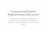Is preventing browser fingerprinting a lost cause? · Is preventing browser fingerprinting a lost cause? ... •Commercial motivation to invest in arms-race ... Users cannot win in