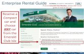 Enterprise Rental Guide - fau.edu · Enterprise Rental Guide 1 2 3 Reserve a Compact car and choose ANY car from the Emerald Club Isle If not an Emerald Club Member, please refer