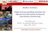 Optical beam position monitor for sub-picosecond spatio ...beamdocs.fnal.gov/AD/DocDB/0036/003615/001/Maxwell_budker_semi… · sub-picosecond spatio-temporal correlation monitoring