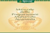 Manuale delle Preparazioni Maharishi Ayurveda · MANUALE DELLE PREPARAZIONI MAHARISHI AYURVEDA Indice n Introduzione alla Maharishi Ayurveda 4 n Il Principio dei tre Dosha 5