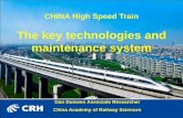 The key technologies and maintenance system - …€¦ ·  · 2011-12-19The key technologies and maintenance system. ... Challenges to CRH. ... dispatching, on-site operation, parts