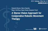 Simon Che’Rose, Nassir Navab, Benjamin Frisch A Stereo ...campar.in.tum.de/files/busam/2015_ACVR/busam_ICCVW_ACVR... · A Stereo Vision Approach for Cooperative Robotic Movement