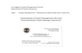 of Project Management Life Cycle the Project … of Project Management Life Cycle “Personalizing the Project Manager Experience” Los Angeles County Management Council