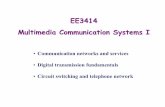 EE3414 Multimedia Communication Systems Ieeweb.poly.edu/~yao/EE3414_S03/lect_6_circuitswitching.pdfEE3414 Multimedia Communication Systems I ... • Examples include Nortel (Canada),