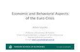 Economic and Behavioral Aspects of the Euro Crisis and...Economic and Behavioral Aspects of the Euro Crisis Adam Szyszka Professor of Economics & Finance Chair of Capital Markets,