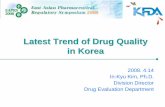 Latest Trend of Drug Quality in Korea - 医薬品医療機 … Trend of Drug Quality in Korea 2008. 4.14 In-Kyu Kim, Ph.D. Division Director Drug Evaluation Department Contents •