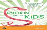 python Pour Les Kids - Librairie Eyrolles · Python pour les kids donne vie à Python et t’em-mène, ainsi que tes parents, dans l’univers de la programmation. Avec des trésors