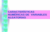 CARACTERÍSTICAS NUMÉRICAS DE VARIABLES … · Valor esperado o Esperanza Matemática para variable discreta Definición : Sea X una variable aleatoria discreta con la distribución