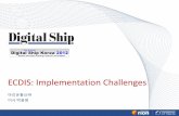 ECDIS: Implementation Challenges - Digital Ship - The …Š” 좌초 및 충돌의 빈도를 줄임으로써 생명을 구할수 있는 가능성이 크기에 대형 여객선에