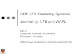 COS 318: Operating Systems Journaling, NFS and WAFL · COS 318: Operating Systems Journaling, NFS and WAFL Kai Li Computer Science Department Princeton University (