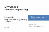 MTAT.03.094 Software Engineering - Kursused ... / Lecture 02 / © Dietmar Pfahl 2014 MTAT.03.094 Software Engineering Lecture 02: Requirements Engineering – Part 1 Dietmar Pfahl
