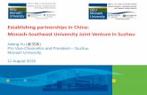 Establishing partnerships in China: Monash-Southeast ...jri.eng.monash.edu/SEU-Monash Introduction - Aug 2015.pdf28 October 2011 Establishing partnerships in China: Monash-Southeast