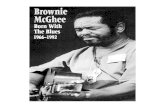 Brownie McGhee McGhee Born With The Blues ... guitar and McGhee himself singing. Brownie laughed loudly: this was really impossible, someone had doctored two recordings!”