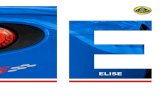 ELISE - Lotus Cars · lotus elise inhalt ein besonderer platz in der geschichte 4-5 lotus racing auf der Überholspur 6-7 leistung durch leichtigkeit 8-9 eingebaute leistung 10-11