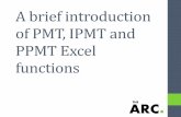 A brief introduction of PMT, IPMT and PPMT Excel functions · MS Excel – PMT Function(WS, VBA) •In Excel, the PMT function returns the payment amount for a loan based on an interest