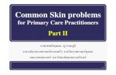 Common Skin problems - medinfo2.psu.ac.thmedinfo2.psu.ac.th/commed/conference/skin_part 2.pdf•Neurodermatitis •Lichen simplex chronicus •Stasis dermatitis. 14Published in: Indian
