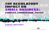 THE REGULATORY IMPACT ON SMALL BUSINESS · THE REGULATORY IMPACT ON SMALL BUSINESS ... growth!and!job!creation!remain ... but!the!“higher!regulatory!hurdles!appear!to!disproportionately!disadvantage!the