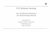 FTC Octane Testing · FTC Octane Testing . ... • Infrared technology used by many state Weights and Measures ... it allows for very quick on site testing, ...