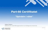 Part-66 Certifikatet - Transportstyrelsen · Part-66 Certifikatet ”Spindeln i nätet” Tobias Fridarve Sektionen för underhållsorganisationer och delegerad verksamhet . ... Icke