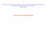 Lecture 9: Pumping Station - الصفحات الشخصية | الجامعة ...site.iugaza.edu.ps/.../09/Lecture-9.-pumping-station.pdfPumps are used to increase the energy in a water