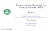 Communication financière des assureurs : normes IFRS · ISFA 3A | P. Thérond 2 Introduction Depuis 2005, toutes les sociétés cotées en Europe sont tenues de présenter leurs