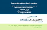 (EPRI) INTERNATIONAL LOW-LEVEL WASTE … you need in radioactive and hazardous waste management EnergySolutions Cask Update (EPRI) INTERNATIONAL LOW-LEVEL WASTE CONFERENCE AND EXHIBITION