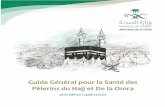 guide Général Pour La Santé Des Pèlerins Du Hajj Et De · Sommaire Introduction Recommandations sanitaires avant d’accomplir le Hajj et la Omra Vaccins liés au Hajj Mesures