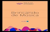 Brincando GUIA DIDÁTICO de Música - brasildetuhu.com.brbrasildetuhu.com.br/wp-content/uploads/2017/12/Guia_FINAL.pdf · APRESENTAÇÃO Brincando de Música INTRODUÇÃO Em 2009,