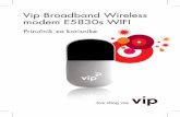 Vip Broadband Wireless modem E5830s WIFIstatic.vip.hr/hwdb/images/uploaded/egain/2338204_Upute za Huawei... · 3 Sadržaj Upoznajte svoj uređaj E5830 5 Sadržaj kutije 5 Mogućnosti