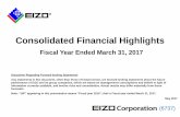 Consolidated Financial Highlights - EIZO株式会社 Financial Highlights Fiscal Year Ended March 31, 2017 (6737) Consolidated Financial Highlights Fiscal Year Ended March 31, 2017