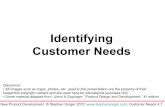 Identifying Customer Needs - Stephan Sorger · Identifying Customer Needs: 5 Steps Gather Raw Data From Customers Interpret Raw Data in Terms Of Customer Needs Organize the Needs