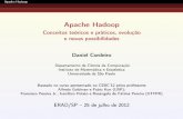 Apache Hadoop - Conceitos teóricos e práticos, evolução e ... · Apache Hadoop Apache Hadoop Conceitosteóricosepráticos,evolução enovaspossibilidades DanielCordeiro Departamento