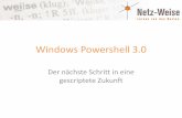 Windows Powershell 3 - Netz-Weise€¢Powershell-ISE •Integration in ... Windows PowerShell •Workflows bestehen aus den Elementen ... • Don Jones –PowerShell Workflow: When