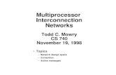 Multiprocessor Interconnection Networks - cs.cmu.edu · – 6 – CS 740 F’98 ... • Lots of PEs accessing the same PE's memory at the same ... Mem Map unit Cache NI main memory