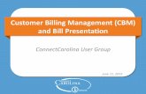 Customer Billing Management (CBM) and Bill Presentation · Customer Billing Management (CBM) and Bill Presentation ConnectCarolina User Group June 11, 2015