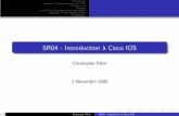 SR04 - Introduction Cisco IOSfillotch/sr04/CF-20091030-Intro-IOS.pdf · Introduction Interface en ligne de commande (CLI) Conﬁguration Routage Access-Lists,Translation d’adresses
