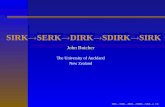 SIRK SERK DIRK SDIRK SIRK - University of Aucklandbutcher/... · SIRK!SERK!DIRK!SDIRK!SIRK John Butcher The University of Auckland New Zealand SIRK!SERK!DIRK!SDIRK!SIRK – p. 1/36