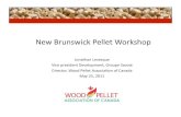 New Brunswick Pellet Workshop - University of New ... · Director, Wood Pellet Associaon of Canada May 25, 2011 New Brunswick Pellet Workshop. Outline • WPAC’s ...