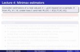 Lecture 4: Minimax estimators - Department of Statisticsshao/stat710/stat710-04.pdf · better than a minimax estimator is also minimax. We should ﬁnd an admissible minimax estimator.