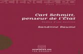 CARL SCHMITT, PENSEUR DE L’ÉTAT Carl Schmitt, ……Carl Schmitt, penseur de l’État Genèse d’une doctrine Sandrine Baume Ouvrage publié avec le concours de la Commission